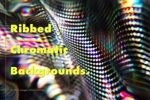 Ribbed Chromatic Backgrounds