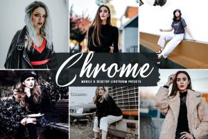 Chrome Mobile & Desktop Lightroom Presets