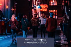 Film Like Nights Photoshop Effect
