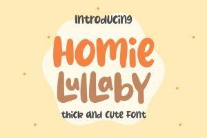 Homie Lullaby – Thick And Cute Font