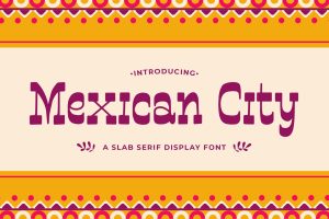 Mexican City – A Slab Serif Display Font