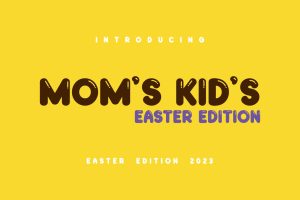 Moms Kids Easter Edition