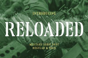 Reloaded – Military Serif Font