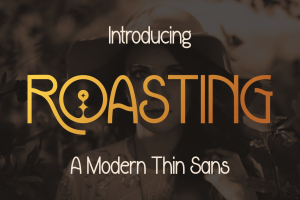 ROASTING – A Modern Thin Sans Font