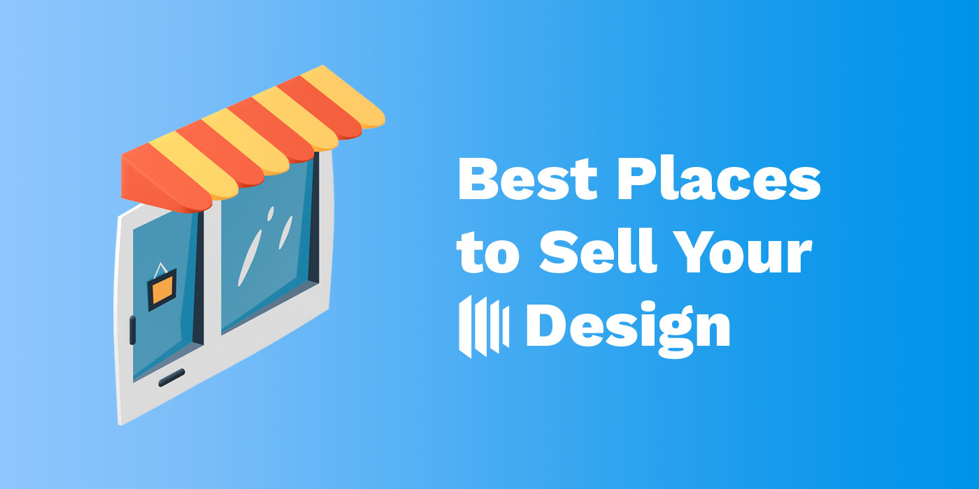 20 Best Places To Sell Your Digital Design Online