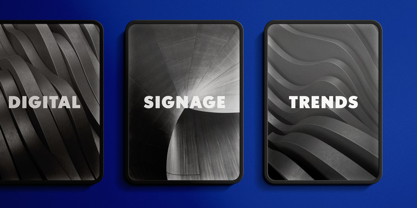 Design Trends in Digital Signage